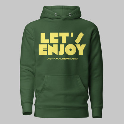 Forest green unisex pullover hoodie with yellow text 'LET'S ENJOY' and 'ASHAMALUEVMUSIC' on a gray background.