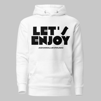 White unisex pullover hoodie with black text 'LET'S ENJOY' and 'ASHAMALUEVMUSIC' on a gray background.