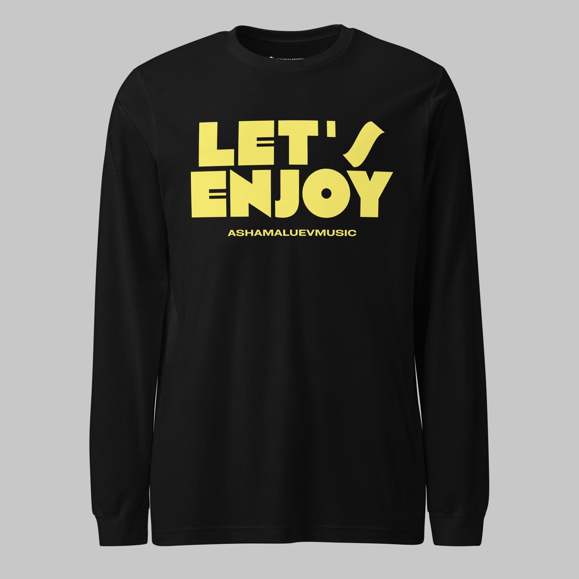 Let's Enjoy Unisex Long Sleeve Tee by AShamaluevMusic